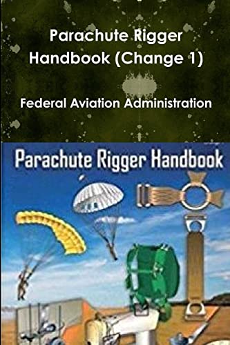 Beispielbild fr Parachute Rigger Handbook (Change 1) zum Verkauf von GreatBookPrices