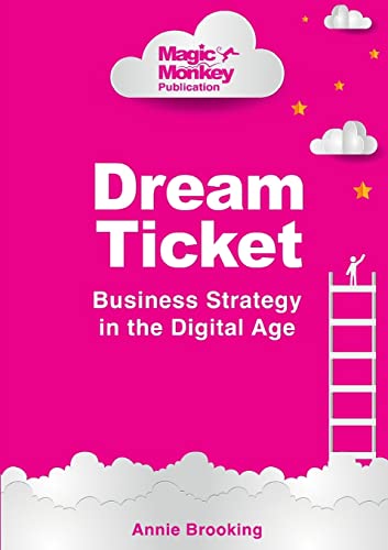 Stock image for Dream Ticket Business Strategy in the Digital Age for sale by PBShop.store US