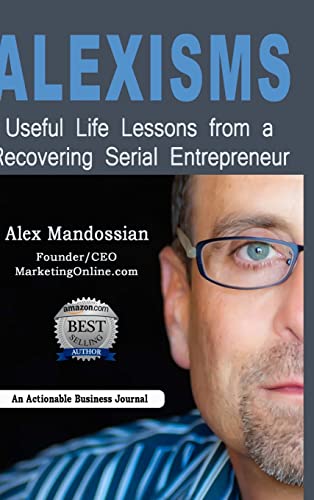 9780359118120: Alexisms: Useful Life Lessons from a Recovering Serial Entrepreneur