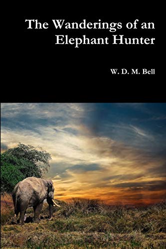 Imagen de archivo de The Wanderings of an Elephant Hunter a la venta por GF Books, Inc.