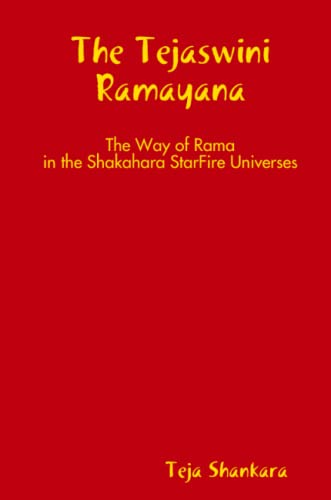 Imagen de archivo de The Tejaswini Ramayana: The Way of Rama in the Shakahara StarFire Universes a la venta por Lucky's Textbooks