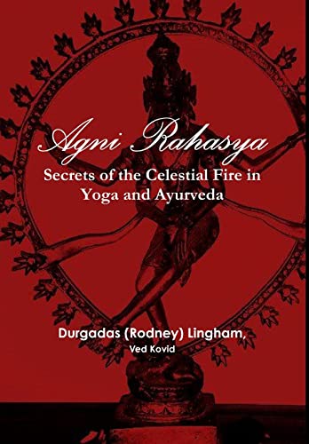 Beispielbild fr Agni Rahasya: Secrets of the Celestial Fire in Yoga and Ayurveda zum Verkauf von Lucky's Textbooks