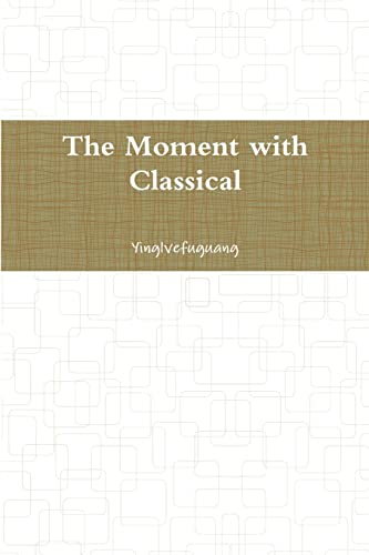 Imagen de archivo de The Moment with Classical (Chinese Edition) a la venta por Lucky's Textbooks