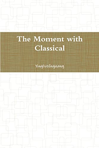 Stock image for The Moment with Classical (Chinese Edition) for sale by Lucky's Textbooks
