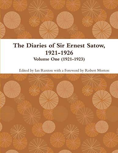 Imagen de archivo de The Diaries of Sir Ernest Satow, 1921-1926 - Volume One (1921-1923) a la venta por Lucky's Textbooks