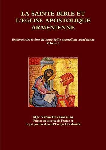 Beispielbild fr La Sainte Bible et l'glise Apostolique Armnienne (French Edition) zum Verkauf von Books Unplugged