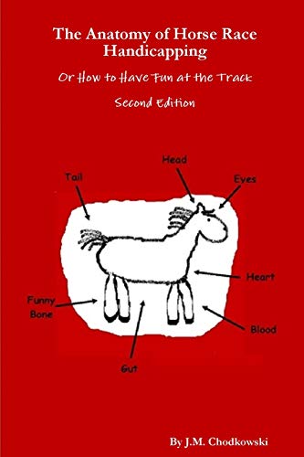 Imagen de archivo de The Anatomy of Horse Race Handicapping Or How to Have Fun at the Track Second Edition a la venta por Lucky's Textbooks