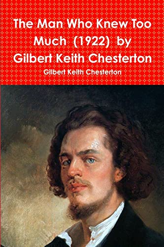 Stock image for The Man Who Knew Too Much (1922) by Gilbert Keith Chesterton for sale by Lucky's Textbooks