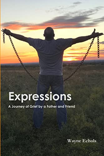 9780359176397: Expressions ; A Journey of Grief by a Father and Friend