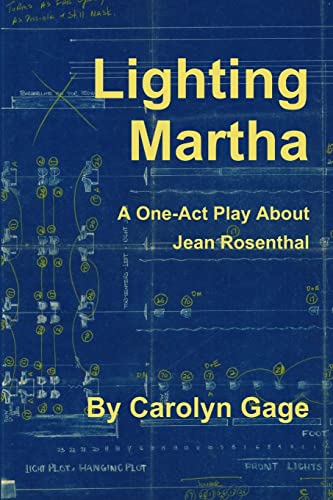 Stock image for Lighting Martha : A One - Act Play About Jean Rosenthal for sale by GF Books, Inc.