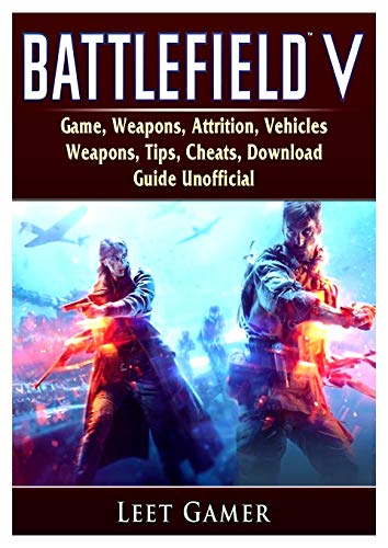 Stock image for Battlefield V Game, Weapons, Attrition, Vehicles, Weapons, Tips, Cheats, Download, Guide Unofficial for sale by Buchpark