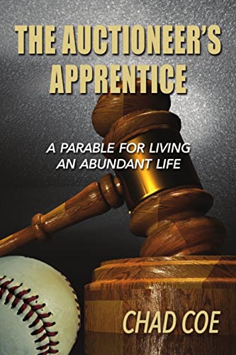 9780359237883: The Auctioneer's Apprentice A Parable For Living An Abundant Life