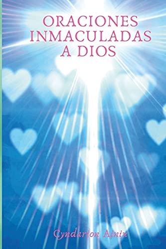 Imagen de archivo de Oraciones Inmaculadas a Dios (Spanish Edition) a la venta por Lucky's Textbooks