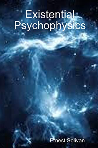Beispielbild fr Existential Psychophysics zum Verkauf von Lucky's Textbooks
