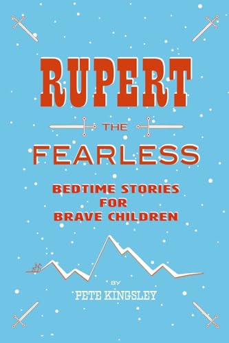 Imagen de archivo de Rupert the Fearless: Bedtime Stories for Brave Children a la venta por Goodwill Books