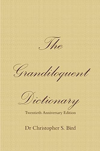 Stock image for The Grandiloquent Dictionary - Twentieth Anniversary Edition for sale by GF Books, Inc.