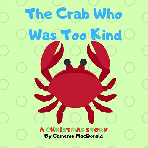 Stock image for The Crab Who Was Too Kind for sale by Lucky's Textbooks