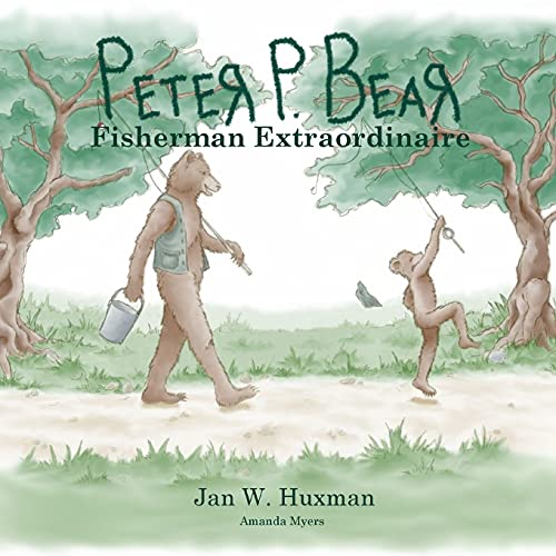Stock image for Peter P. Bear Fisherman Extraordinaire for sale by GreatBookPrices