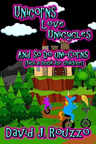 Imagen de archivo de Unicorns Love Unicycles (And So Do Uni-Corns) a la venta por Lucky's Textbooks