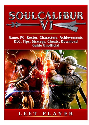 Stock image for Soulcalibur VI Game, PC, Roster, Characters, Achievements, DLC, Tips, Strategy, Cheats, Download, Guide Unofficial for sale by Buchpark