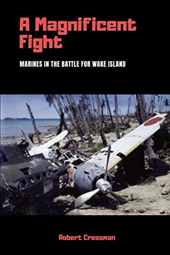 Imagen de archivo de A Magnificent Fight: Marines in the Battle for Wake Island a la venta por Lucky's Textbooks