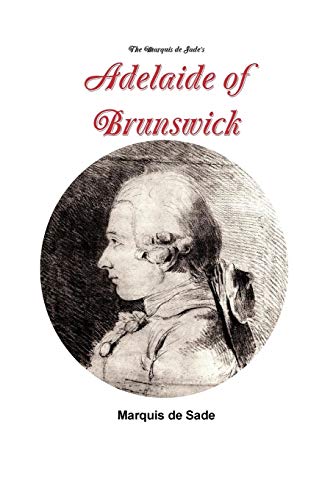 9780359389438: The Marquis de Sade's Adelaide of Brunswick