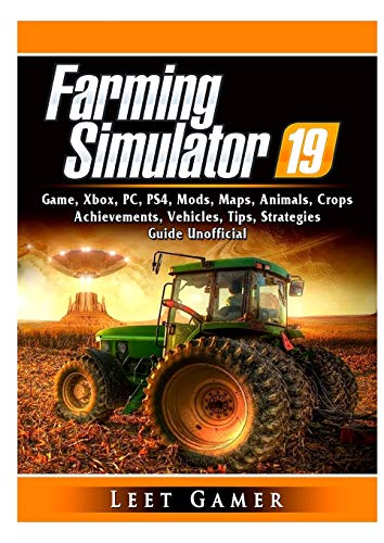Stock image for Farming Simulator 19 Game, Xbox, PC, PS4, Mods, Maps, Animals, Crops, Achievements, Vehicles, Tips, Strategies, Guide Unofficial for sale by MusicMagpie