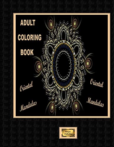Imagen de archivo de ADULT COLORING BOOK ORIENTAL MANDALAS a la venta por California Books