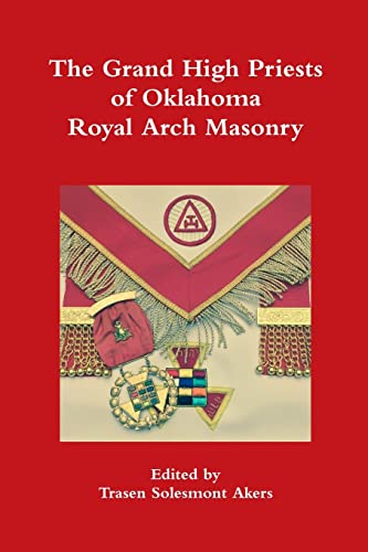 Stock image for The Grand High Priests of Oklahoma Royal Arch Masonry for sale by Chiron Media