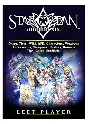 Stock image for Star Ocean Anamnesis Game, Tiers, Wiki, APK, Characters, Weapons, Accessories, Weapons, Healers, Banners, Tips, Guide Unofficial for sale by Buchpark