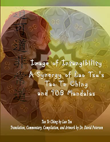 Stock image for Image of Intangibility: A Synergy of Lao Tsu's Tao Te Ching and 108 Mandalas for sale by Lucky's Textbooks