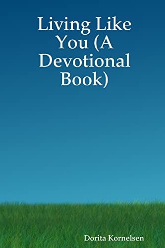 9780359494446: Living Like You (A Devotional Book)