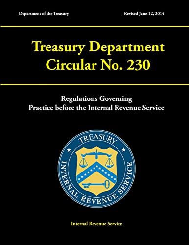 Stock image for Treasury Department Circular No. 230 - Regulations Governing Practice before the Internal Revenue Service (Revised June 12, 2014) for sale by Goodwill Southern California