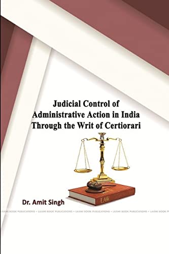 Beispielbild fr Judicial Control of Administrative Action in India through the Writ of Certiorari zum Verkauf von Ria Christie Collections