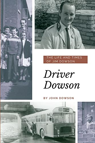 Imagen de archivo de Driver Dowson : The Life and Times of Jim Dowson a la venta por Lucky's Textbooks