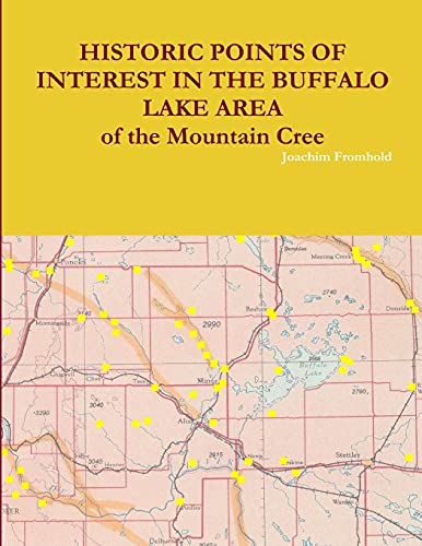 Stock image for HISTORIC POINTS OF INTEREST IN THE BUFFALO LAKE AREA of the Mountain Cree for sale by PBShop.store US