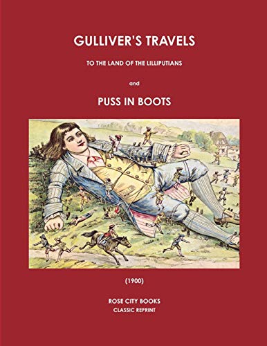 Beispielbild fr GULLIVER?S TRAVELS TO THE LAND OF THE LILLIPUTIANS AND PUSS IN BOOTS (1900) zum Verkauf von Lucky's Textbooks