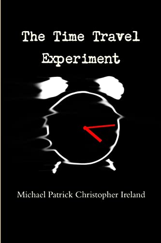 9780359644520: The Time Travel Experiment