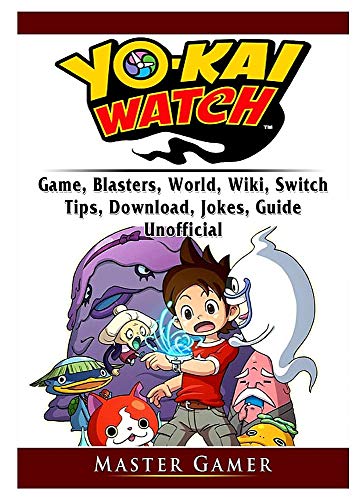 Stock image for Yokai Watch Game, Blasters, World, Wiki, Switch, Tips, Download, Jokes, Guide Unofficial for sale by Buchpark