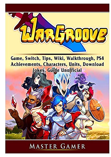 Stock image for Wargroove Game, Switch, Tips, Wiki, Walkthrough, PS4, Achievements, Characters, Units, Download, Jokes, Guide Unofficial for sale by Revaluation Books