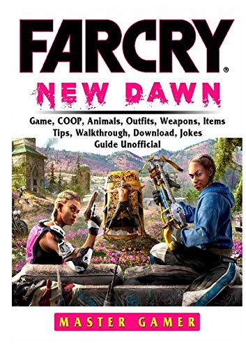 Stock image for Far Cry New Dawn Game, COOP, Animals, Outfits, Weapons, Items, Tips, Walkthrough, Download, Jokes, Guide Unofficial for sale by Buchpark