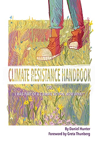 Stock image for Climate Resistance Handbook: Or, I was part of a climate action. Now what? for sale by Once Upon A Time Books