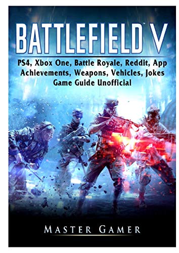 Stock image for Battlefield V, PS4, Xbox One, Battle Royale, Reddit, App, Achievements, Weapons, Vehicles, Jokes, Game Guide Unofficial for sale by GF Books, Inc.