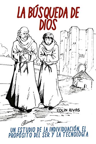 Imagen de archivo de LA BSQUEDA DE DIOS: ESTUDIO FILOSFICO DE LA INDIVIDUALIDAD, PROPSITO DEL SER Y TECNOLOGA (Spanish Edition) a la venta por GF Books, Inc.