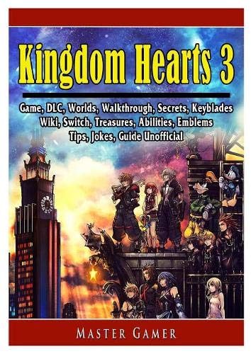 Stock image for Kingdom Hearts 3 Game, DLC, Worlds, Walkthrough, Abilities, Emblems, Tips, Jokes, Guide Unofficial for sale by Buchpark
