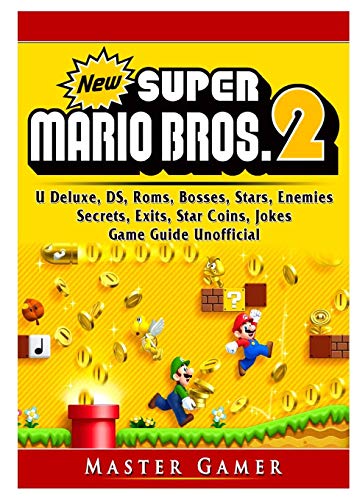 Imagen de archivo de New Super Mario Bros 2, DS, 3DS, Secrets, Exits, Walkthrough, Star Coins, Power Ups, Worlds, Tips, Jokes, Game Guide Unofficial a la venta por Buchpark