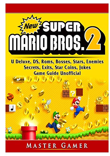 Stock image for New Super Mario Bros 2, DS, 3DS, Secrets, Exits, Walkthrough, Star Coins, Power Ups, Worlds, Tips, Jokes, Game Guide Unofficial for sale by Buchpark
