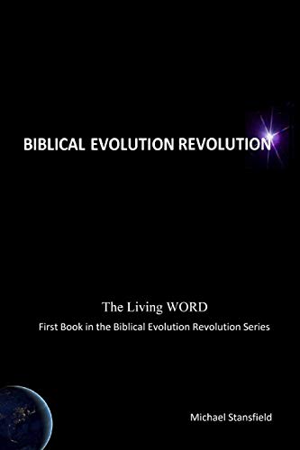 Imagen de archivo de The Living WORD, First Book in the Biblical Evolution Revolution Series a la venta por Lucky's Textbooks