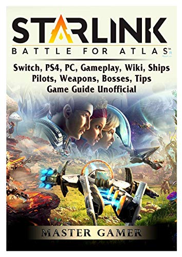 Stock image for STARLINK BATTLE FOR ATLAS, SWITCH, PS4, PC, GAMEPLAY, WIKI, SHIPS, PILOTS, WEAPONS, BOSSES, TIPS, GAME GUIDE UNOFFICIAL for sale by KALAMO LIBROS, S.L.