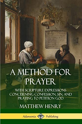 9780359726974: A Method for Prayer: With Scripture Expressions Concerning Confession, Sin, and Praying to Petition God